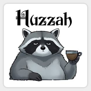 Snarky Sarcastic Raccoon Says "Huzzah" Magnet